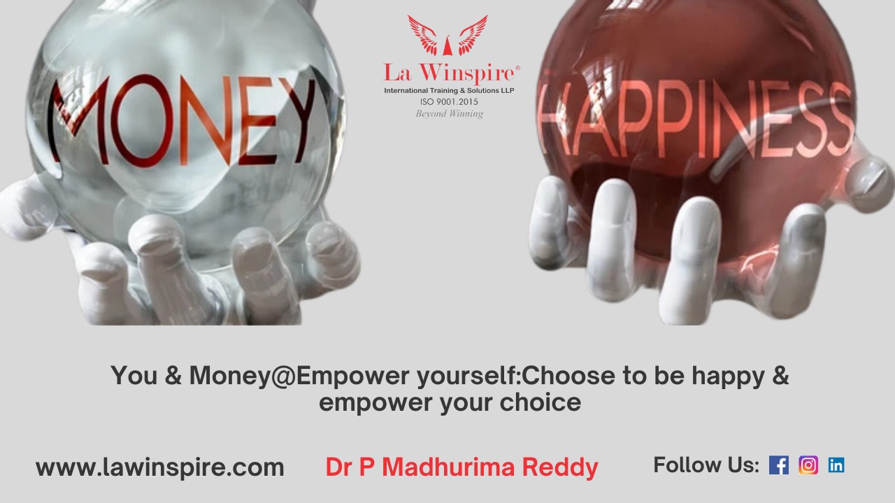 You & Money@Empower yourself:Choose to be happy & empower your choice 