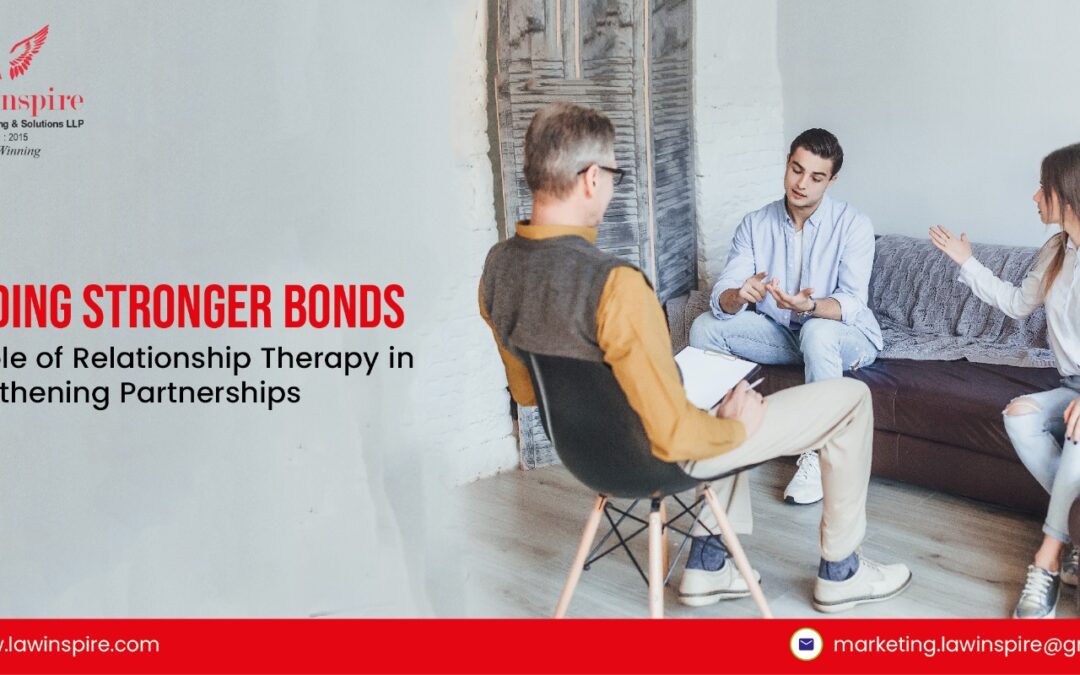 Building Stronger Bonds: The Role of Relationship Therapy in Strengthening Partnerships