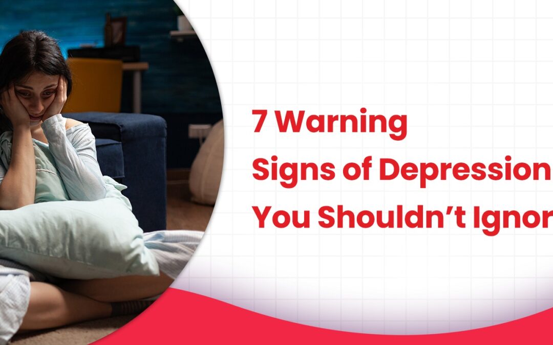 7 Warning Signs of Depression You Shouldn’t Ignore