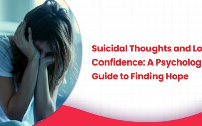 Suicidal Thoughts and Low Confidence: A Psychologist’s Guide to Finding Hope