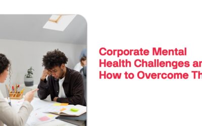 Corporate Mental Health Challenges and How to Overcome Them
