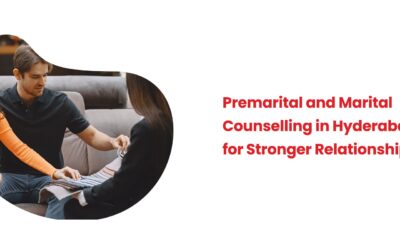 Premarital and Marital Counselling in Hyderabad for Stronger Relationships