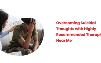 Overcoming Suicidal Thoughts with Highly Recommended Therapists Near Me