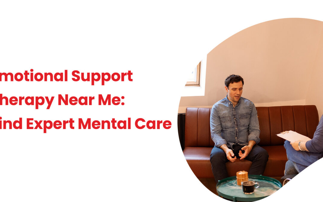 Emotional Support Therapy Near Me: Find Expert Mental Care in Hyderabad